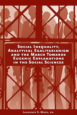 Social Inequality, Analytical Egalitarianism, and the March Towards Eugenic Explanations in the Social Sciences