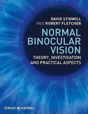 Normal Binocular Vision – Theory, Investigation and Practical Aspects