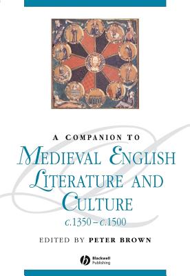 A Companion to Medieval English Literature and Culture, c.1350 - c.1500