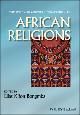 The Wiley-Blackwell Companion to African Religions