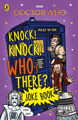 Doctor Who: Knock! Knock! Who''s There? Joke Book