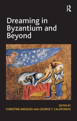 Dreaming in Byzantium and Beyond