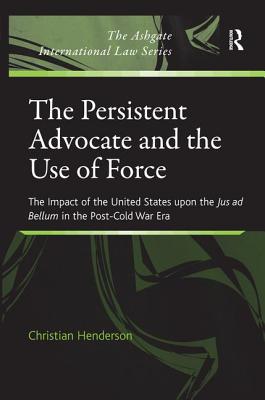 The Persistent Advocate and the Use of Force