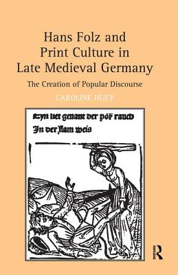 Hans Folz and Print Culture in Late Medieval Germany