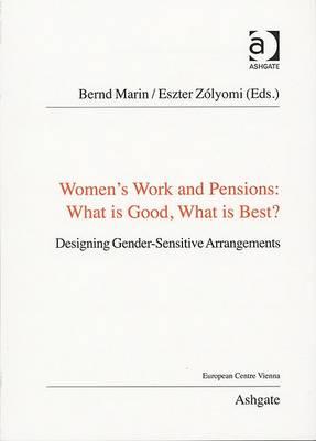 Women's Work and Pensions: What is Good, What is Best?