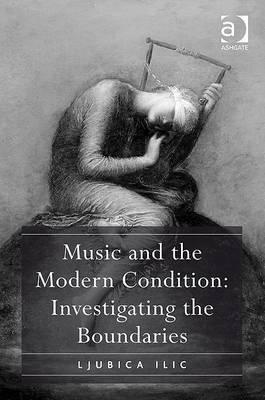 Music and the Modern Condition: Investigating the Boundaries