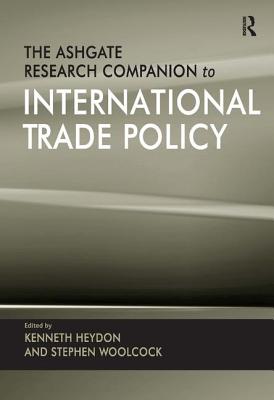 The Ashgate Research Companion to International Trade Policy