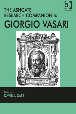 The Ashgate Research Companion to Giorgio Vasari