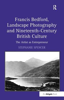 Francis Bedford, Landscape Photography and Nineteenth-Century British Culture