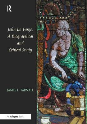 John La Farge, A Biographical and Critical Study