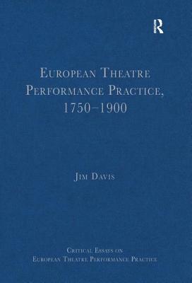 European Theatre Performance Practice, 1750-1900