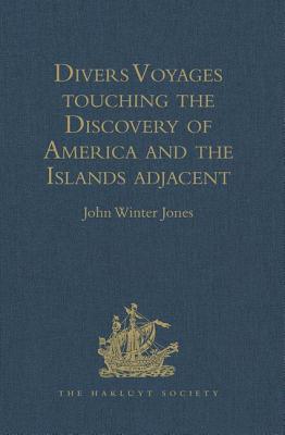 Divers Voyages touching the Discovery of America and the Islands adjacent