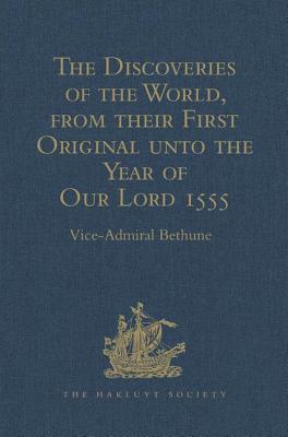 The Discoveries of the World, from their First Original unto the Year of Our Lord 1555, by Antonio Galvano, governor of Ternate