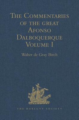 The Commentaries of the Great Afonso Dalboquerque, Second Viceroy of India