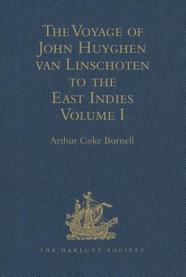 The Voyage of John Huyghen van Linschoten to the East Indies