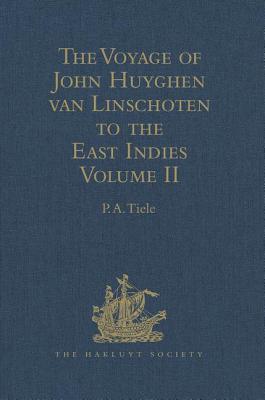 The Voyage of John Huyghen van Linschoten to the East Indies