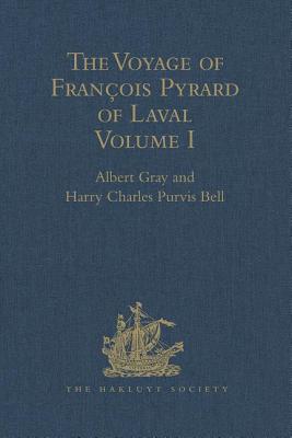 The Voyage of Francois Pyrard of Laval to the East Indies, the Maldives, the Moluccas, and Brazil