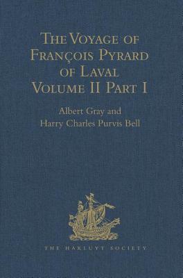 The Voyage of Francois Pyrard of Laval to the East Indies, the Maldives, the Moluccas, and Brazil