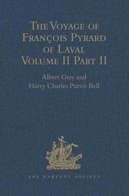 The Voyage of Francois Pyrard of Laval to the East Indies, the Maldives, the Moluccas, and Brazil