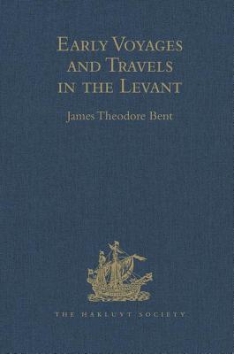 Early Voyages and Travels in the Levant