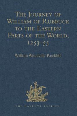 The Journey of William of Rubruck to the Eastern Parts of the World, 1253-55