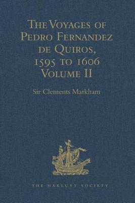 The Voyages of Pedro Fernandez de Quiros, 1595 to 1606