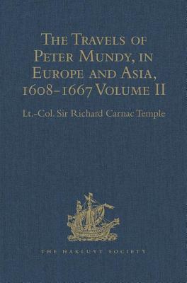 The Travels of Peter Mundy, in Europe and Asia, 1608-1667