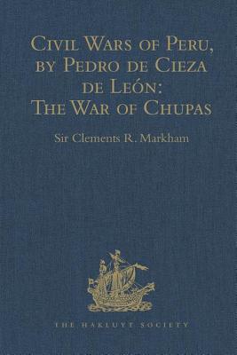 Civil Wars of Peru, by Pedro de Cieza de Leon (Part IV, Book II): The War of Chupas