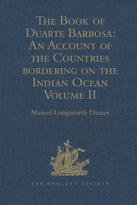 The Book of Duarte Barbosa: An Account of the Countries bordering on the Indian Ocean and their Inhabitants