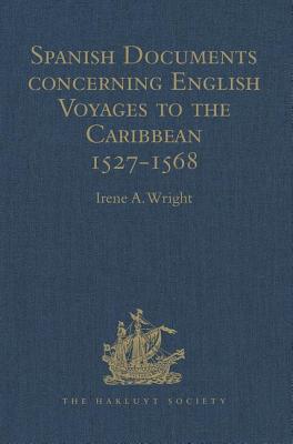 Spanish Documents concerning English Voyages to the Caribbean 1527-1568