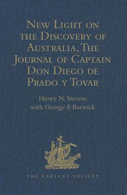 New Light on the Discovery of Australia, as Revealed by the Journal of Captain Don Diego de Prado y Tovar