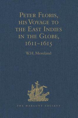 Peter Floris, his Voyage to the East Indies in the Globe, 1611-1615