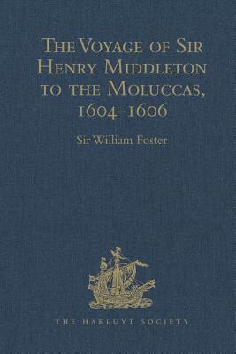 The Voyage of Sir Henry Middleton to the Moluccas, 1604-1606