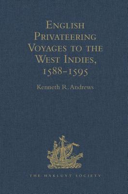 English Privateering Voyages to the West Indies, 1588-1595