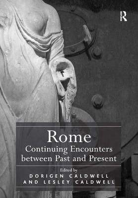 Rome: Continuing Encounters between Past and Present