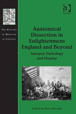 Anatomical Dissection in Enlightenment England and Beyond