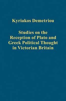 Studies on the Reception of Plato and Greek Political Thought in Victorian Britain