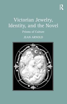 Victorian Jewelry, Identity, and the Novel