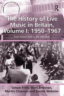 The History of Live Music in Britain, Volume I: 1950-1967