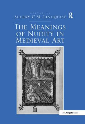 The Meanings of Nudity in Medieval Art