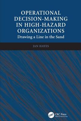 Operational Decision-making in High-hazard Organizations