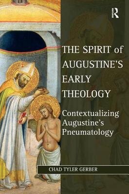 The Spirit of Augustine's Early Theology