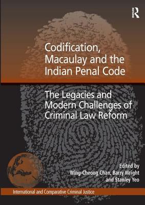 Codification, Macaulay and the Indian Penal Code