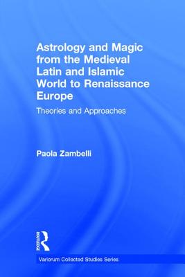 Astrology and Magic from the Medieval Latin and Islamic World to Renaissance Europe