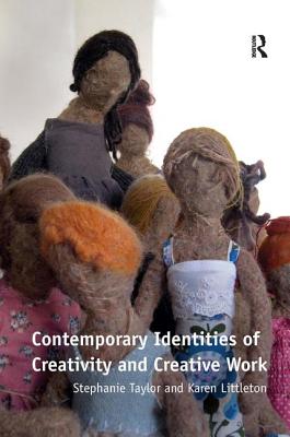 Contemporary Identities of Creativity and Creative Work