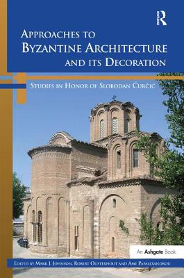 Approaches to Byzantine Architecture and its Decoration