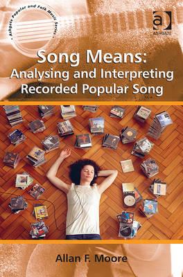 Song Means: Analysing and Interpreting Recorded Popular Song