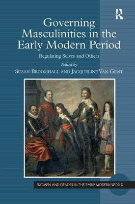 Governing Masculinities in the Early Modern Period