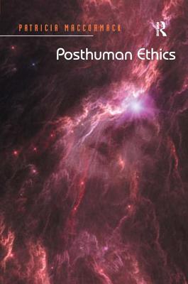 Posthuman Ethics