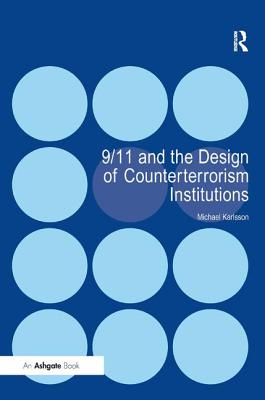 9/11 and the Design of Counterterrorism Institutions